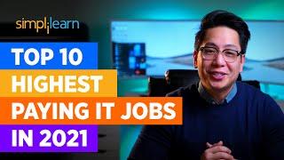 Top 10 Highest Paying Jobs In 2021 | Highest Paying IT Jobs 2021 | High Salary Jobs | Simplilearn