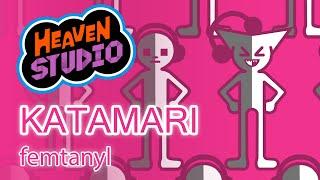 KATAMARI by Femtanyl - Heaven Studio Custom Remix