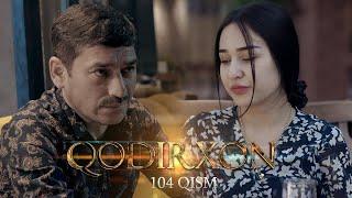 Qodirxon (milliy serial 104-qism) | Кодирхон (миллий сериал 104-кисм)