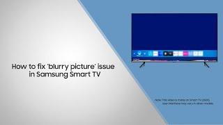 How to fix ‘blurry picture’ issue in Samsung Smart TV