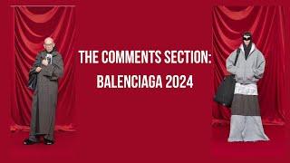 The Comments Section: Balenciaga 2024