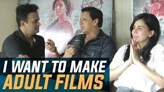 Madhur Bhandarkar says "I want to make adult films!"