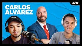 What every student needs to know with Carlos Alvarez - EP 91