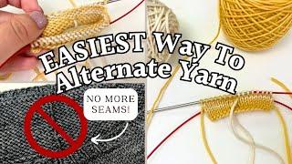 The EASIEST Way to Alternate Yarn | Master the Yarn Forward Method | Knitting Tutorial