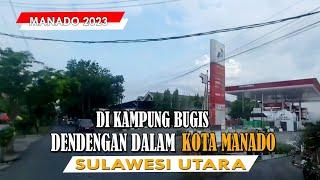 KOTA MANADO 2023 |Kampung Bugis Dendengan Dalam |SULAWESI UTARA~#OPOVLOG