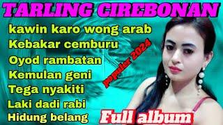 ALBUM TARLING CIREBONAN PILIHAN TERBARU VIRAL 2024 || TARLING CIREBONAN FULL ALBUM TERPOPULER 2024