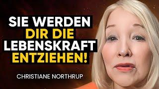 VORSICHT: Schützt euch vor Wesen, die euer Leben zerstören werden! | Christiane Northrup