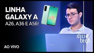 NOVOS GALAXY A EM BREVE! Galaxy A26, A36 e A56 tudo sobre!| LiveTech