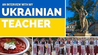 An Interview with my Ukrainian Teacher