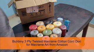 Unboxing of Bobbiny 3 Ply Twisted Macrame Cotton Cord Dori for Macrame Art from Amazon