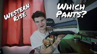 Which Pants are Right for You? Wester Rise Edition!