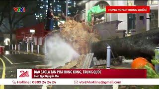 Bão Saola tàn phá Hong Kong, Trung Quốc | VTV24