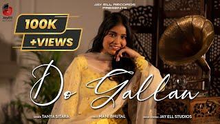 Tanya Sitara - Do Gallan | New Punjabi Songs 2024 | Latest Punjabi Song 2024 |Official Video