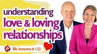 UNDERSTANDING LOVE & HOW TO CREATE  LOVING RELATIONSHIPS | Wu Wei Wisdom