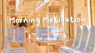 [作業用BGM] 6AM起きの朝活ルーティンから始まる生産的な1日, 早起きした朝に聞く気持いい洋楽  Morning Motivation - Daily Routine