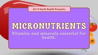 MICRONUTRIENTS EXPLAINED: Vitamins and Minerals ESSENTIAL for Health  | Olivia Liu @Act4YouthHealth