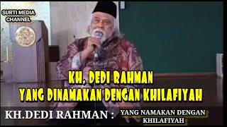 KH.DEDI RAHMAN~ YANG DI NAMAKAN DENGAN KHILAFFIYYAH