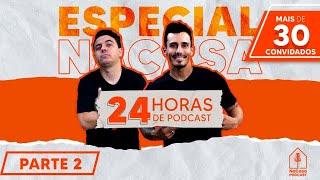 NACASA 24H | PARTE 2 (ESPECIAL NACASA PODCAST)