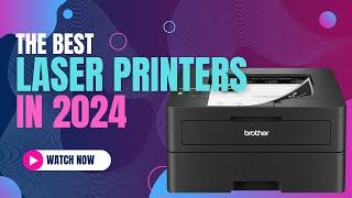 Best Laser Printers 2024  Top Picks for Home and Office