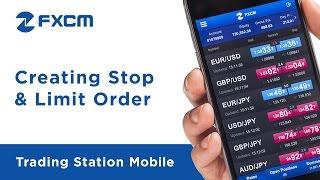 Creating Stop & Limit Order | FXCM Trading Station Mobile