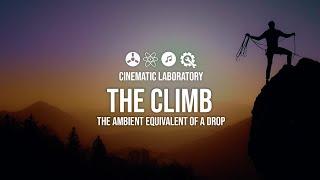 The Climb | The Ambient Equivalent of a Drop