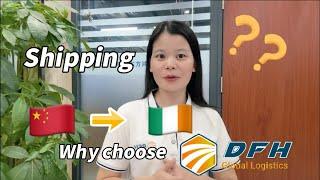 Shipping from China to Ireland by the most reliable China freight forwarder