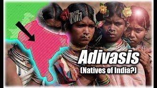 What on Earth Happened to the Indigenous Inhabitants of India? Adivasis and the Tribals