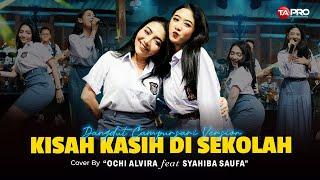 Ochi Alvira Ft. Syahiba Saufa - Kisah Kasih Di Sekolah (Dangdut Koplo Version)