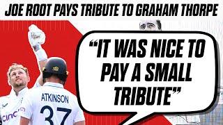 "He means a lot to me, that was a small thank you" ⏤ Joe Root pays tribute to Graham Thorpe