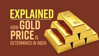 Gold Price Explained : How it is determined in India | Watch Video