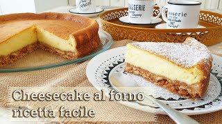 CHEESECAKE al forno ricetta facile di Creativa in cucina