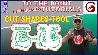 Cut Shapes Tool | Lightburn | TO THE POINT (tutorial)#40