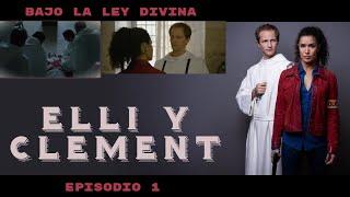 Bajo la Ley Divina Episodio 1 Elly Y Clement