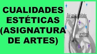 Balvas Academic: CUALIDADES ESTÉTICAS (ASIGNATURA DE ARTES).