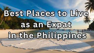 Best Places to Live as an Expat in the Philippines