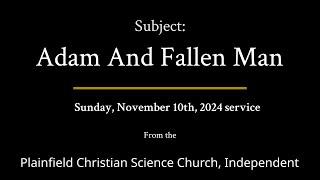 Sunday, November 10th, 2024 service — Subject Adam And Fallen Man