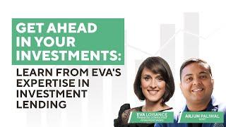 Get Ahead in Your Investments: Learn from Eva's Expertise in Investment Lending