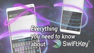 Swiftkey 4 : Everything you need to know!