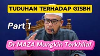 Tuduhan Terhadap GISBH - Dr MAZA Mungkin Terkhilaf