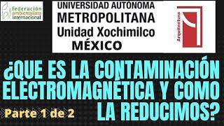 Que es la contaminación electromagnética y como la reducimos parte 1 de 2