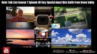 Rotor Talk Live Season 7 Episode 50 Very Special Guest Rick Smith From Drone Valley