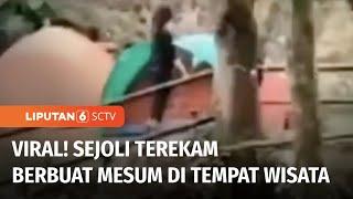 Viral! Sejoli Diduga Lakukan Aksi Mesum di Tempat Wisata di Bogor | Liputan 6