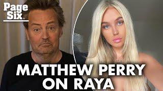 TikTok user who matched with Matthew Perry on Raya at age 19 speaks out | Page Six Celebrity News