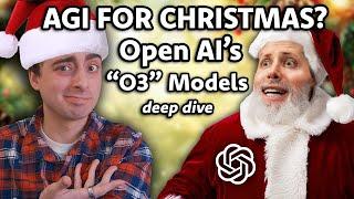 Open AI O3 Models - Did Sam Deliver AGI for Christmas?