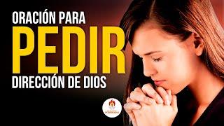 Oración Poderosa  ORACIÓN PARA PEDIR LA GUÍA Y LA DIRECCIÓN DE DIOS EN CADA ÁREA DE TU VIDA 