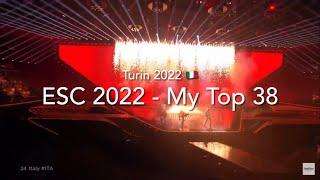 ESC 2022 - My Top 38 (+)