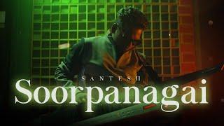 Santesh| Soorpanagai (OFFICIAL MUSIC VIDEO)