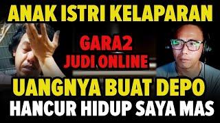 Gara2 JUDI ONLINE Anak Istri KELAPARAN!! Uangnya Saya Pake Buat DEPOSIT Mas