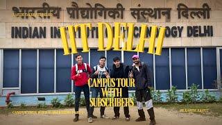 IIT Delhi Campus Tour with Subscribers  | The dream college of many students | Part 1