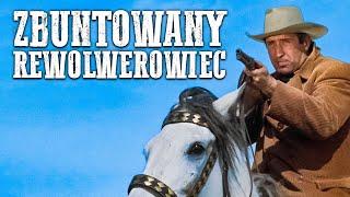 Zbuntowany Rewolwerowiec | FILM AKCJI | Western | Polski Lektor